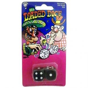 LOADED DICE